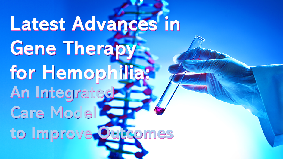 Gene Therapy for Hemophilia