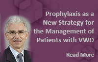 Prophylaxis as a New Strategy for the Management of Patients with VWD