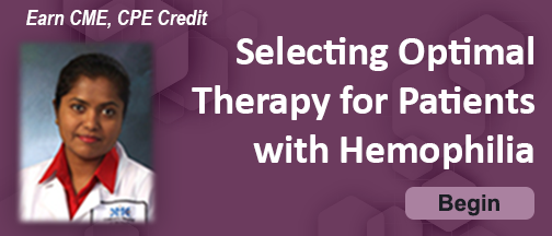 Selecting Optimal Therapy for Patients with Hemophilia