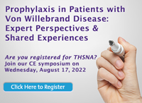 Prophylaxis in Patients with von Willebrand Disease:Expert Perspectives and Shared Experiences